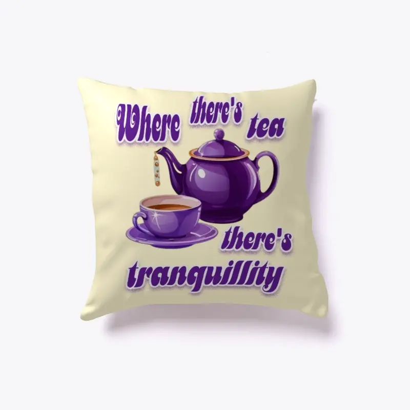 Where there's tea, there's tranquillity